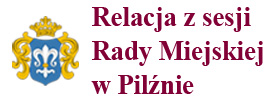 Relacja z obrad sesji Rady Miejskiej w Pilźnie